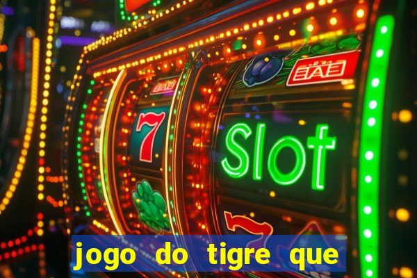 jogo do tigre que da bonus